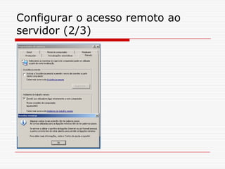 Configurar o acesso remoto ao servidor (2/3)