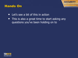 Hands On Let ’s see a bit of this in action This is also a great time to start asking any questions you ’ve been holding on to 