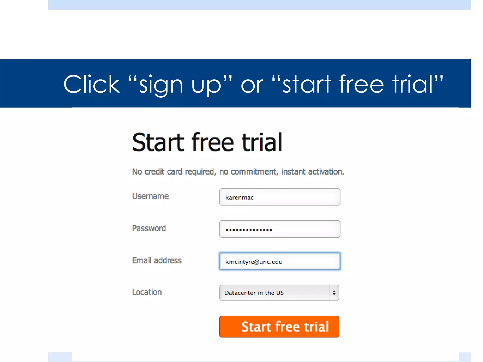 Click “sign up” or “start free trial”

 