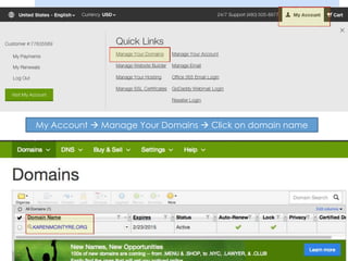 My Account  Manage Your Domains  Click on domain name
 