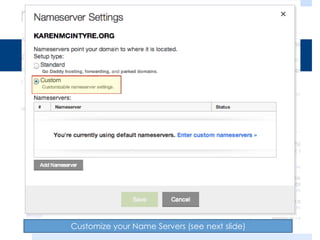 Customize your Name Servers (see next slide)
 