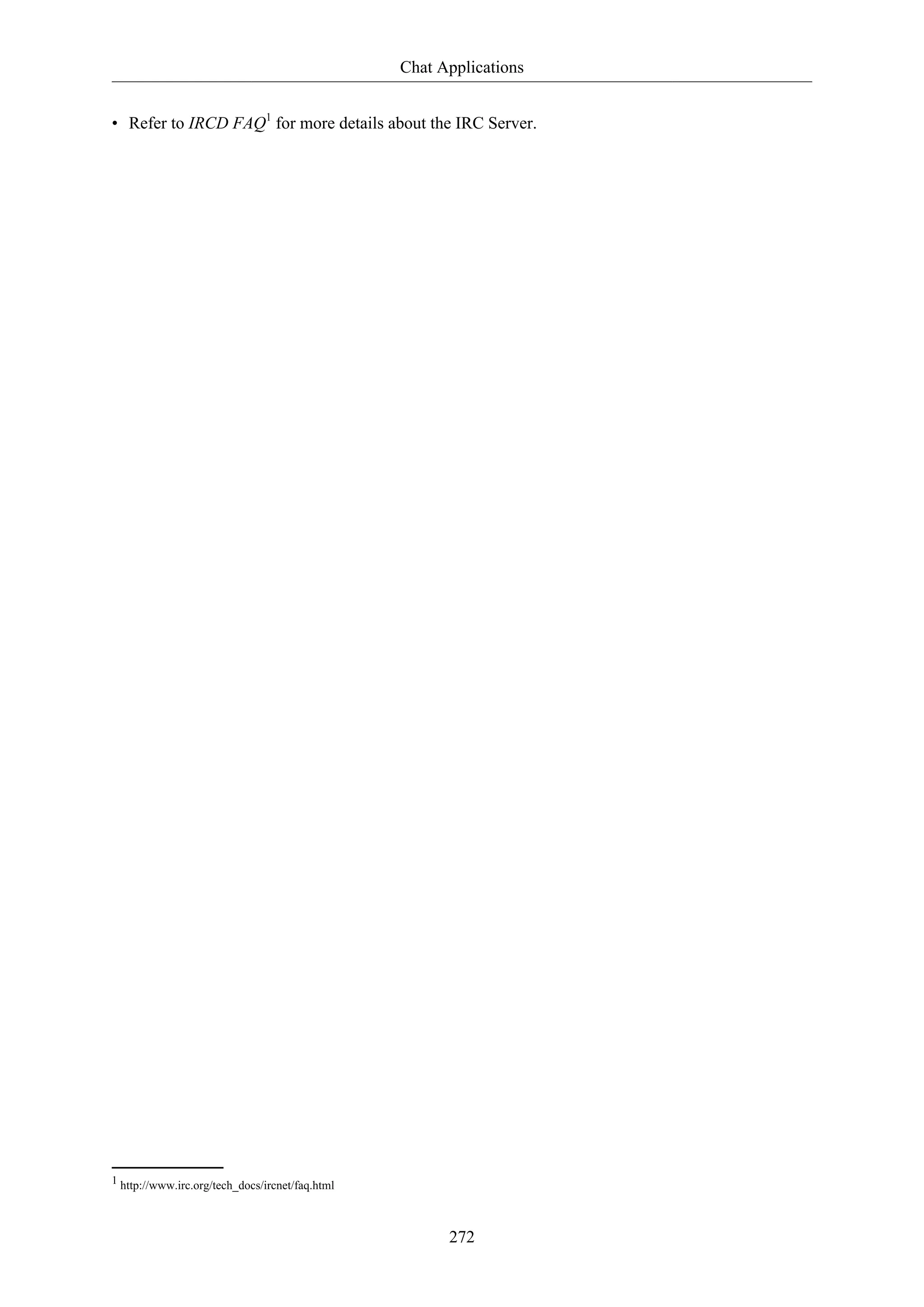 Chat Applications
272
• Refer to IRCD FAQ1
for more details about the IRC Server.
1 http://www.irc.org/tech_docs/ircnet/faq.html
 