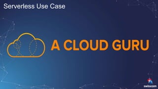 Serverless Use Case
 