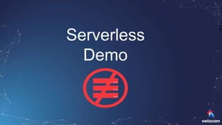 2
0
Serverless
Demo
 