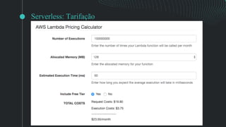 Serverless: Tarifação
 
