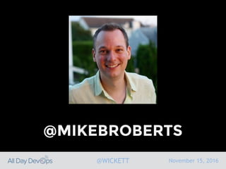 November 15, 2016@WICKETT
@MIKEBROBERTS
 