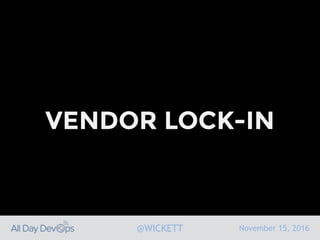 November 15, 2016@WICKETT
VENDOR LOCK-IN
 