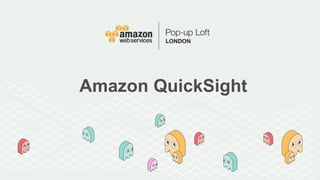 Amazon QuickSight
 