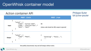 OpenWhisk.org @DanielKrook
OpenWhisk container model
Philippe Suter
bit.ly/ow-psuter
 