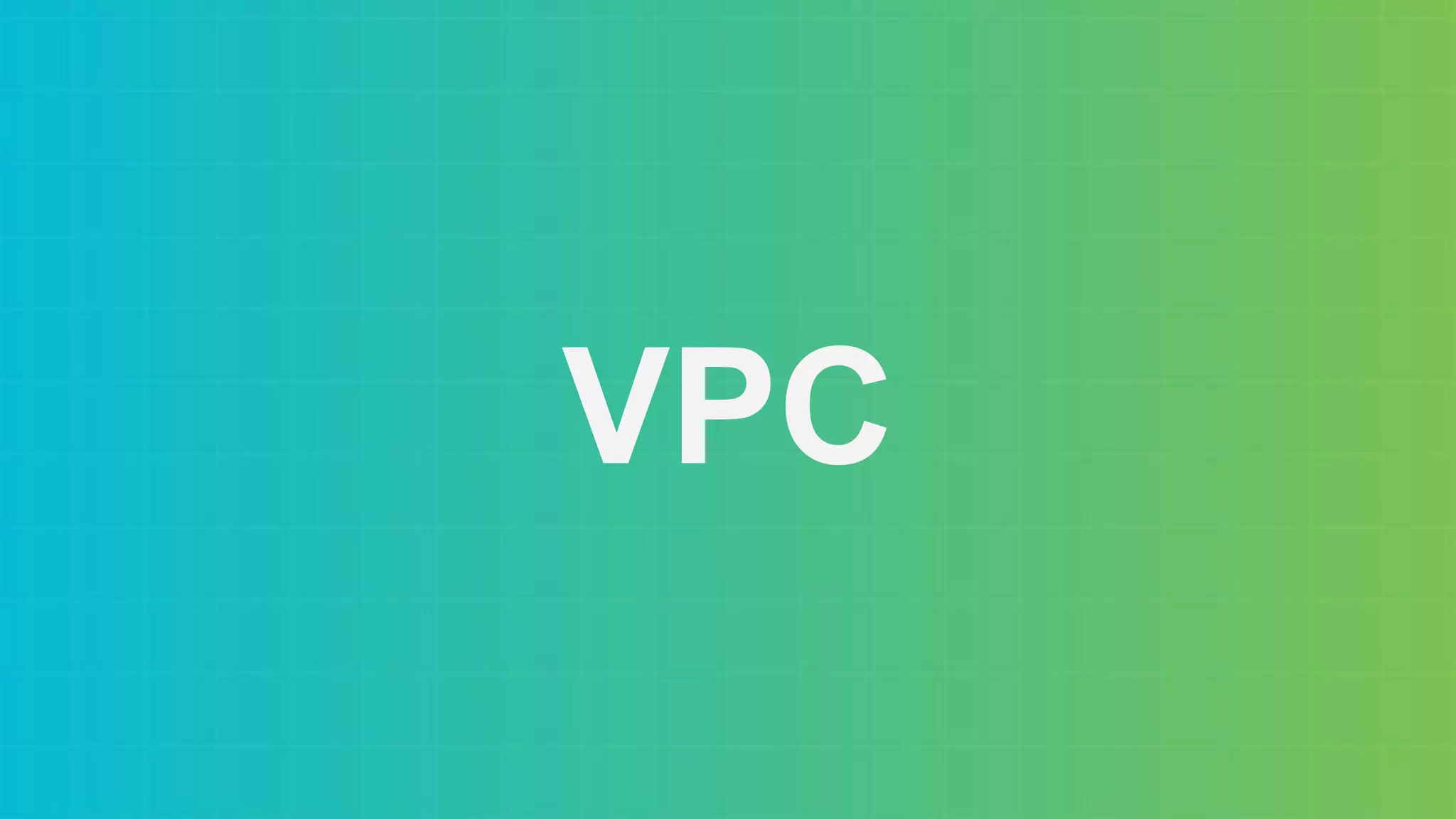 VPC
 