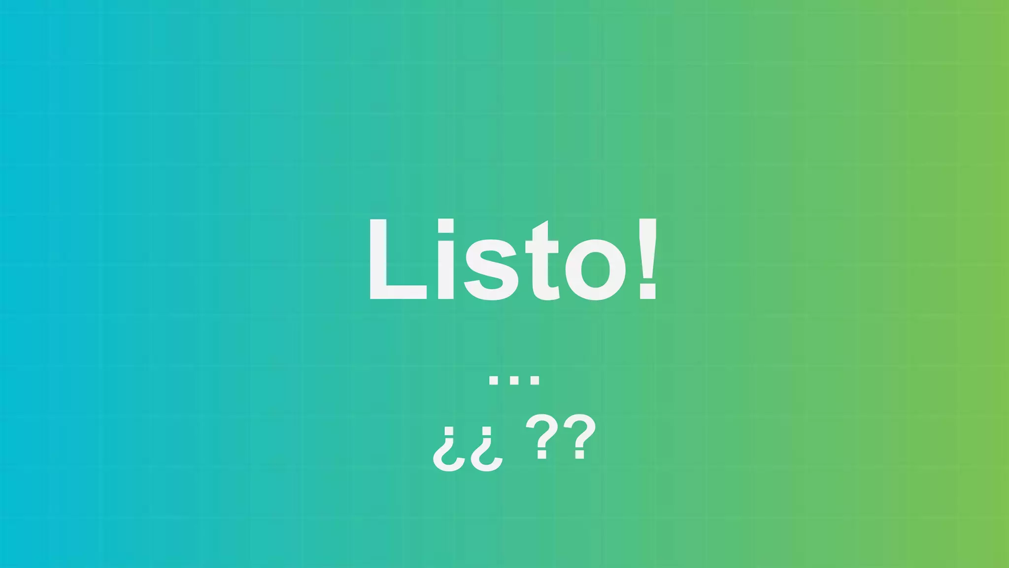 Listo!
…
¿¿ ??
 