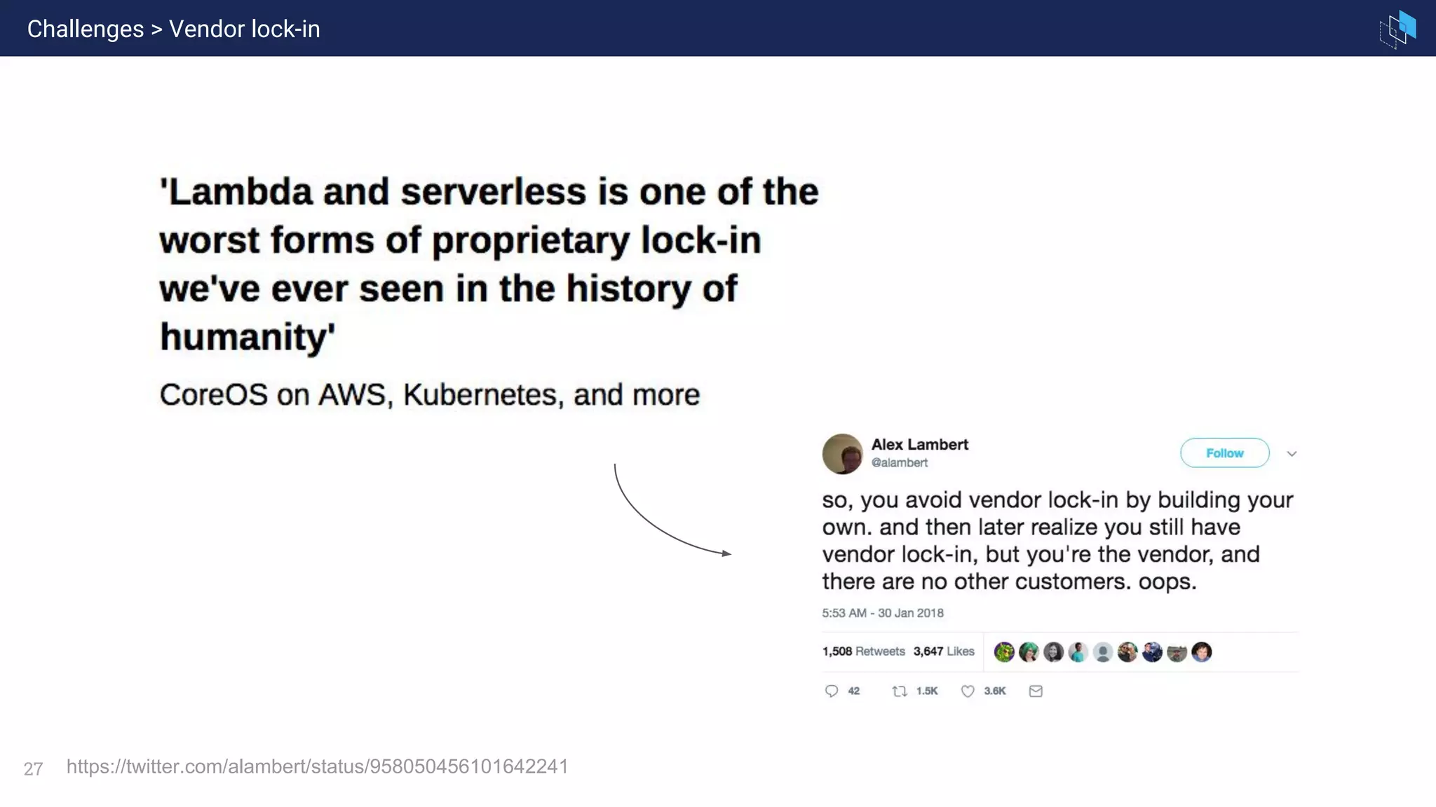 27 https://twitter.com/alambert/status/958050456101642241
Challenges > Vendor lock-in
 