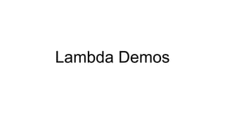 Lambda Demos
 