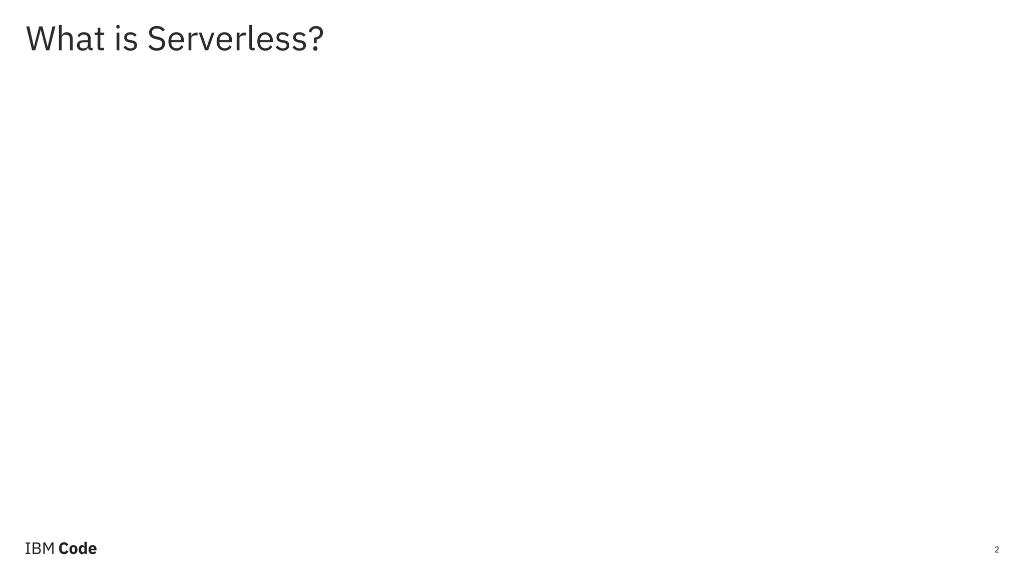 What is Serverless? 2 