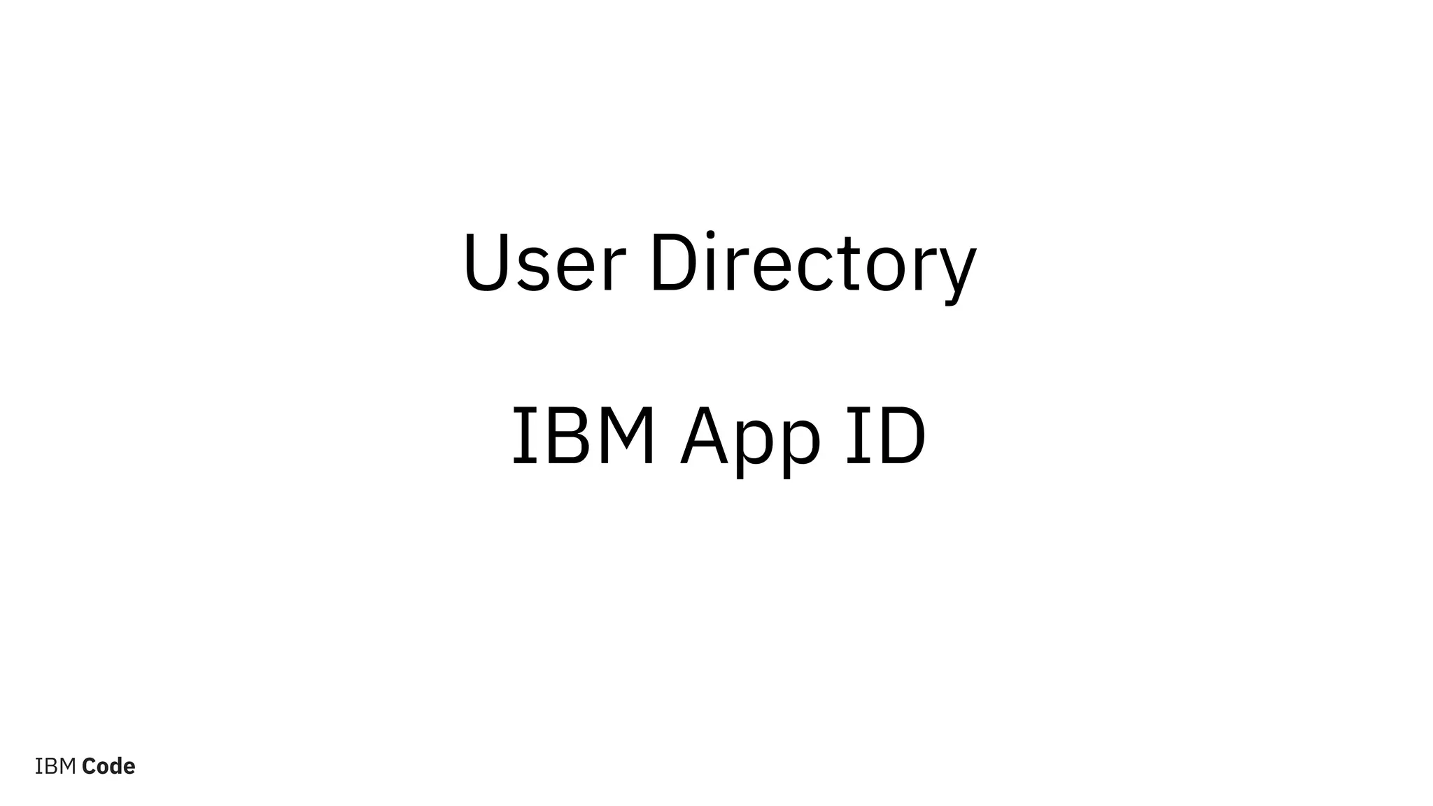 User Directory
IBM App ID