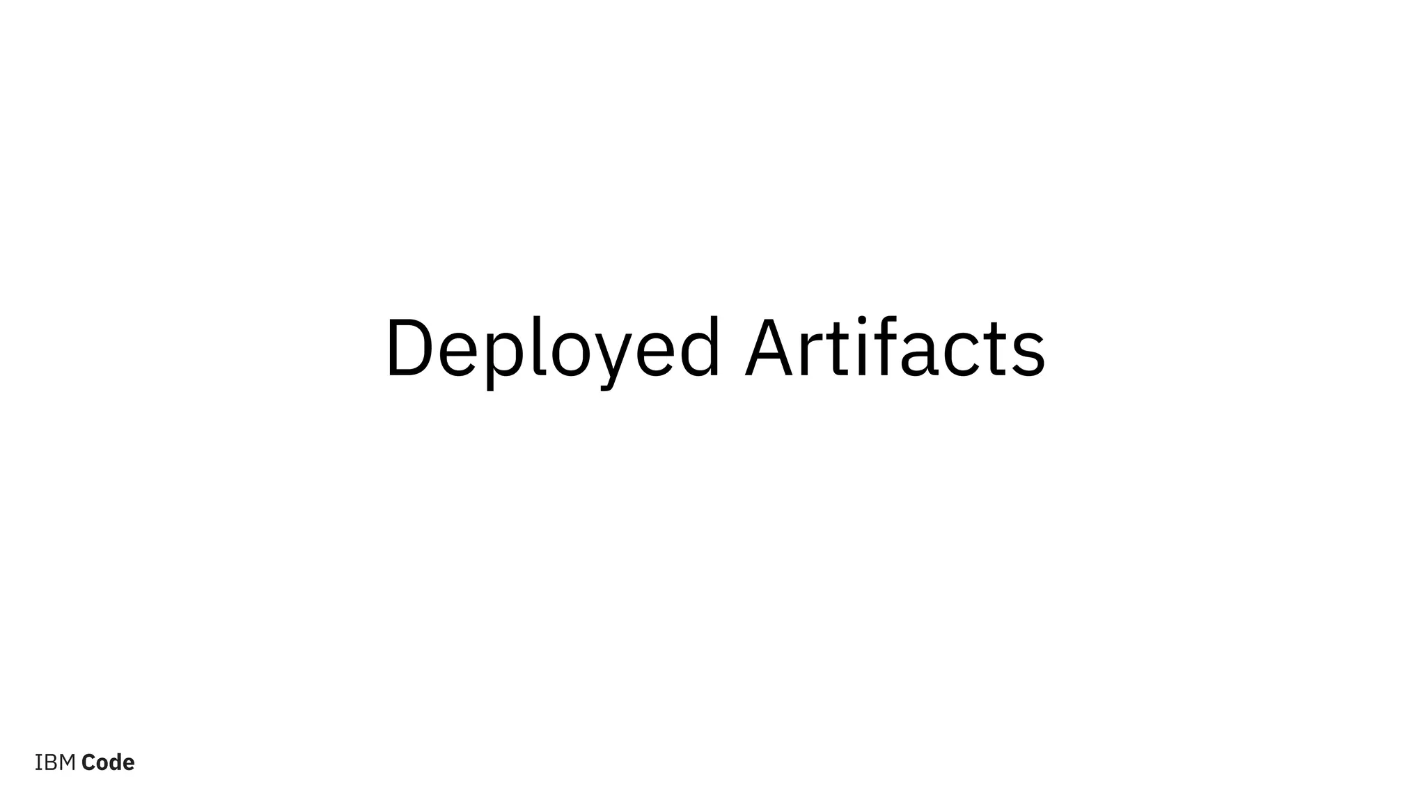 Deployed Artifacts