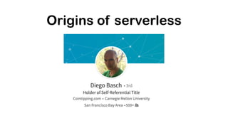 Origins of serverless
 