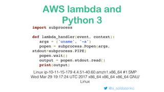 Prepare Python 3 for
AWS Lambda
virtualenv venv -p `which python3.4`
pip install requests
zip -r lambda_python3.zip venv
p...