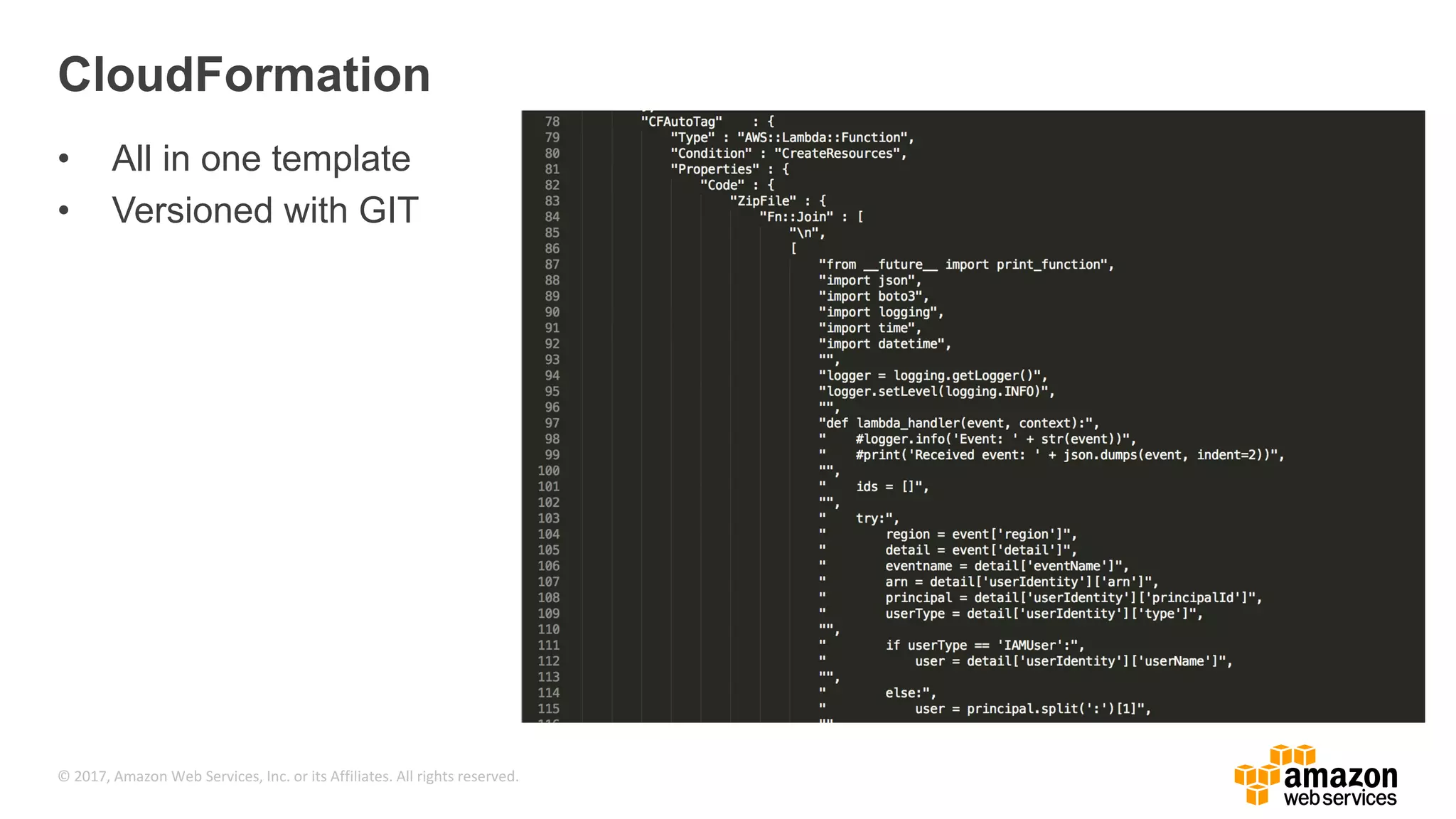 © 2017, Amazon Web Services, Inc. or its Affiliates. All rights reserved. CloudFormation • All in one template • Versioned with GIT 