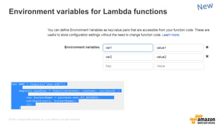© 2017, Amazon Web Services, Inc. or its Affiliates. All rights reserved.
Environment variables for Lambda functions
 