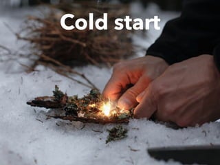 @simona_cotin
Cold start
 