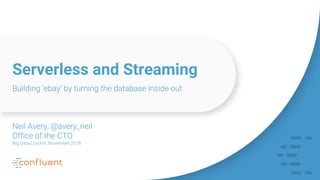 Serverless and Streaming
 