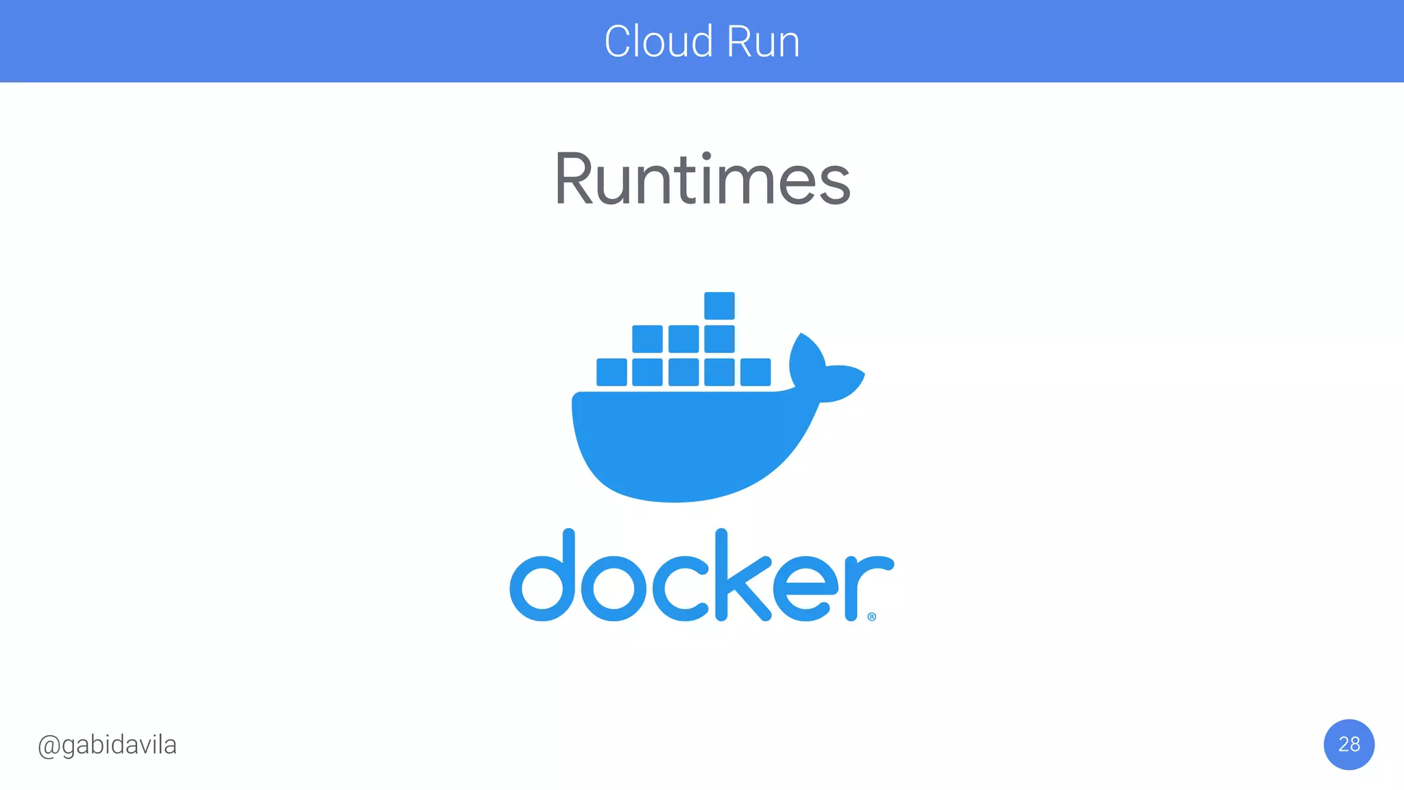 Runtimes
28
Cloud Run
@gabidavila
 