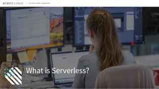 What is Serverless?
 
