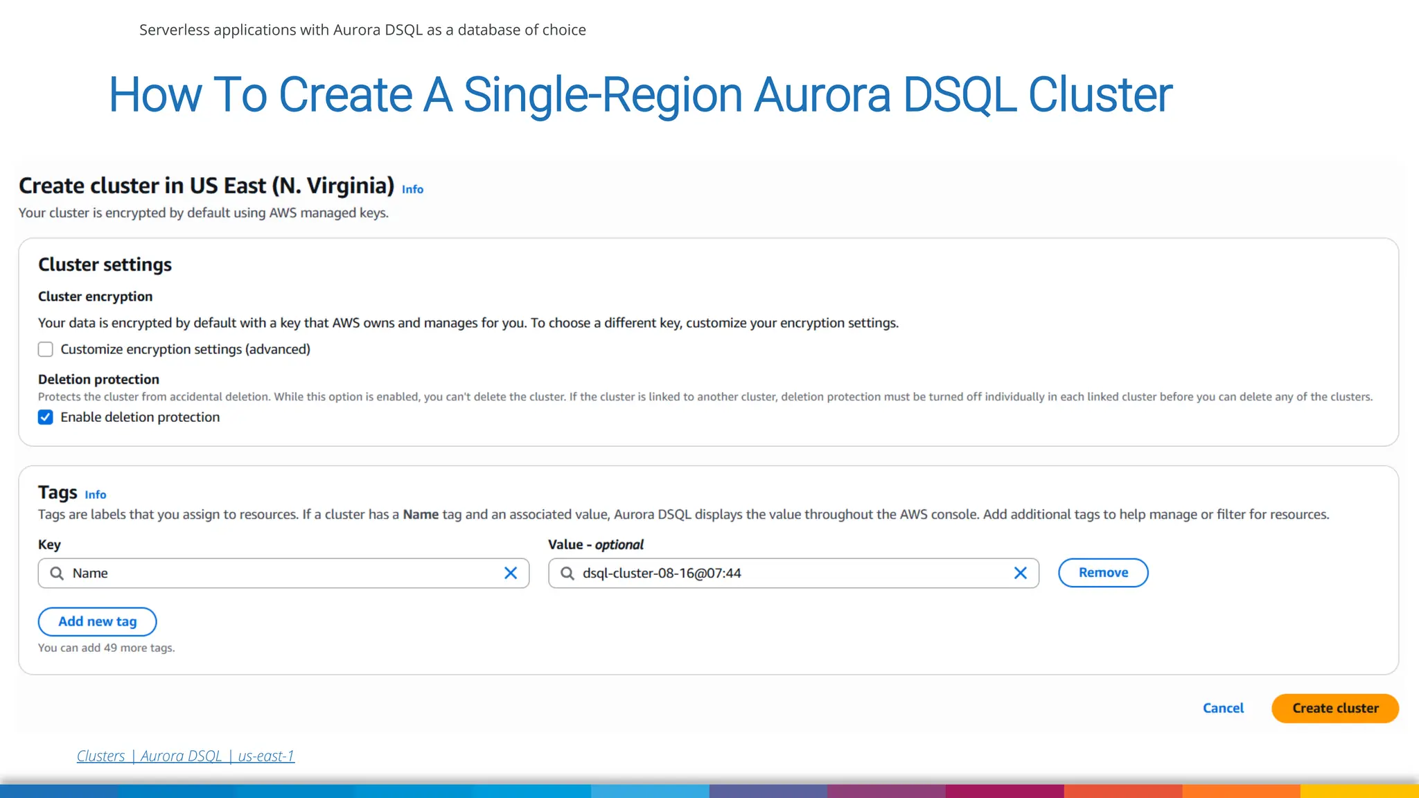Serverless applications with Aurora DSQL as a database of choice
Clusters | Aurora DSQL | us-east-1
How To Create A Single-Region Aurora DSQL Cluster
 