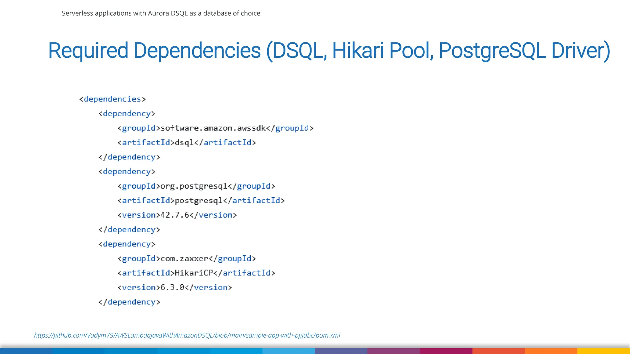 Serverless applications with Aurora DSQL as a database of choice
https://github.com/Vadym79/AWSLambdaJavaWithAmazonDSQL/blob/main/sample-app-with-pgjdbc/pom.xml
Required Dependencies (DSQL, Hikari Pool, PostgreSQL Driver)
 