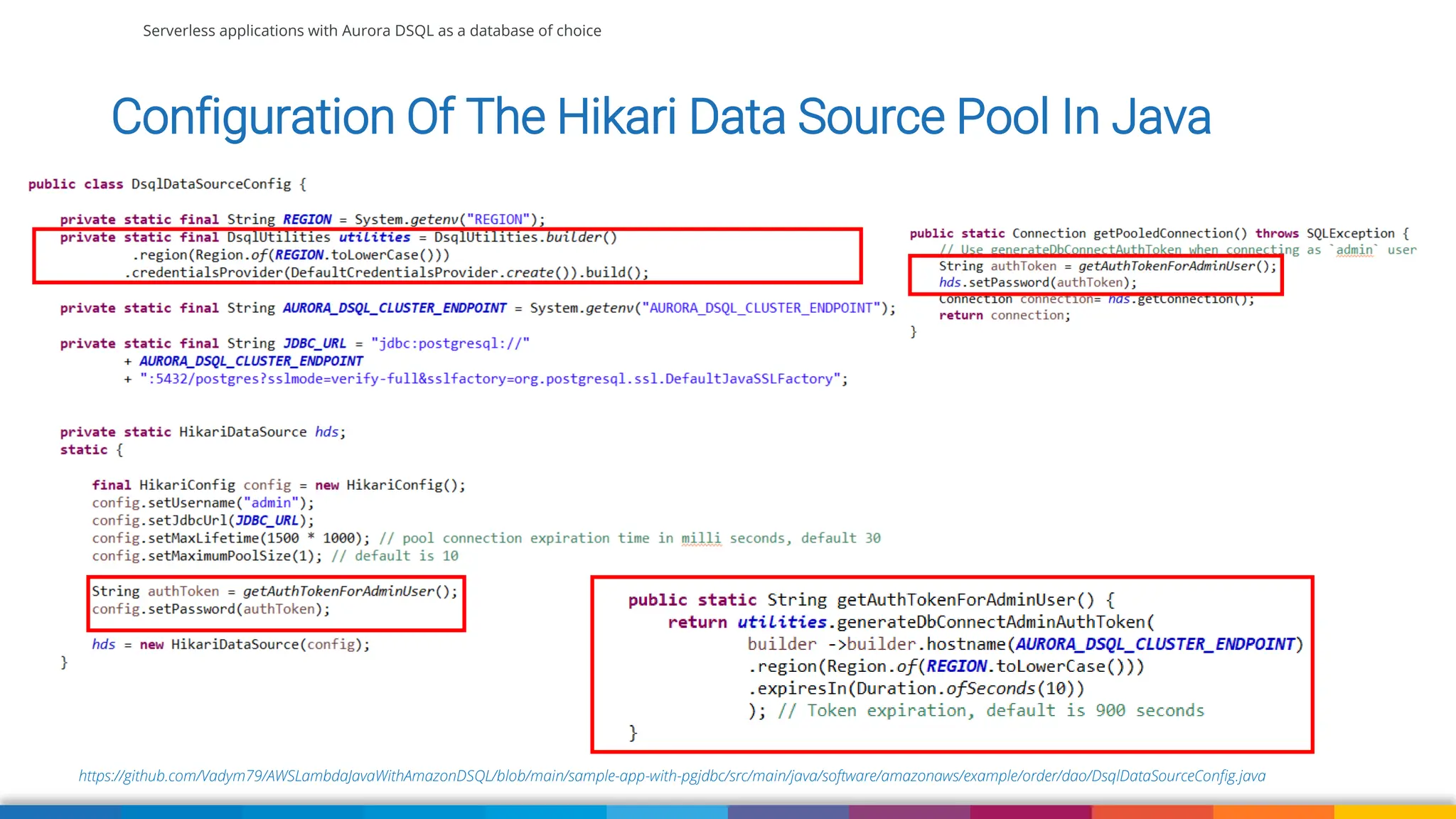 Serverless applications with Aurora DSQL as a database of choice
https://github.com/Vadym79/AWSLambdaJavaWithAmazonDSQL/blob/main/sample-app-with-pgjdbc/src/main/java/software/amazonaws/example/order/dao/DsqlDataSourceConfig.java
Configuration Of The Hikari Data Source Pool In Java
 