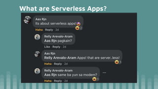 What are Serverless Apps?
 