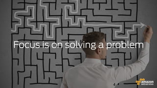 4
Focus is on solving a problem
 