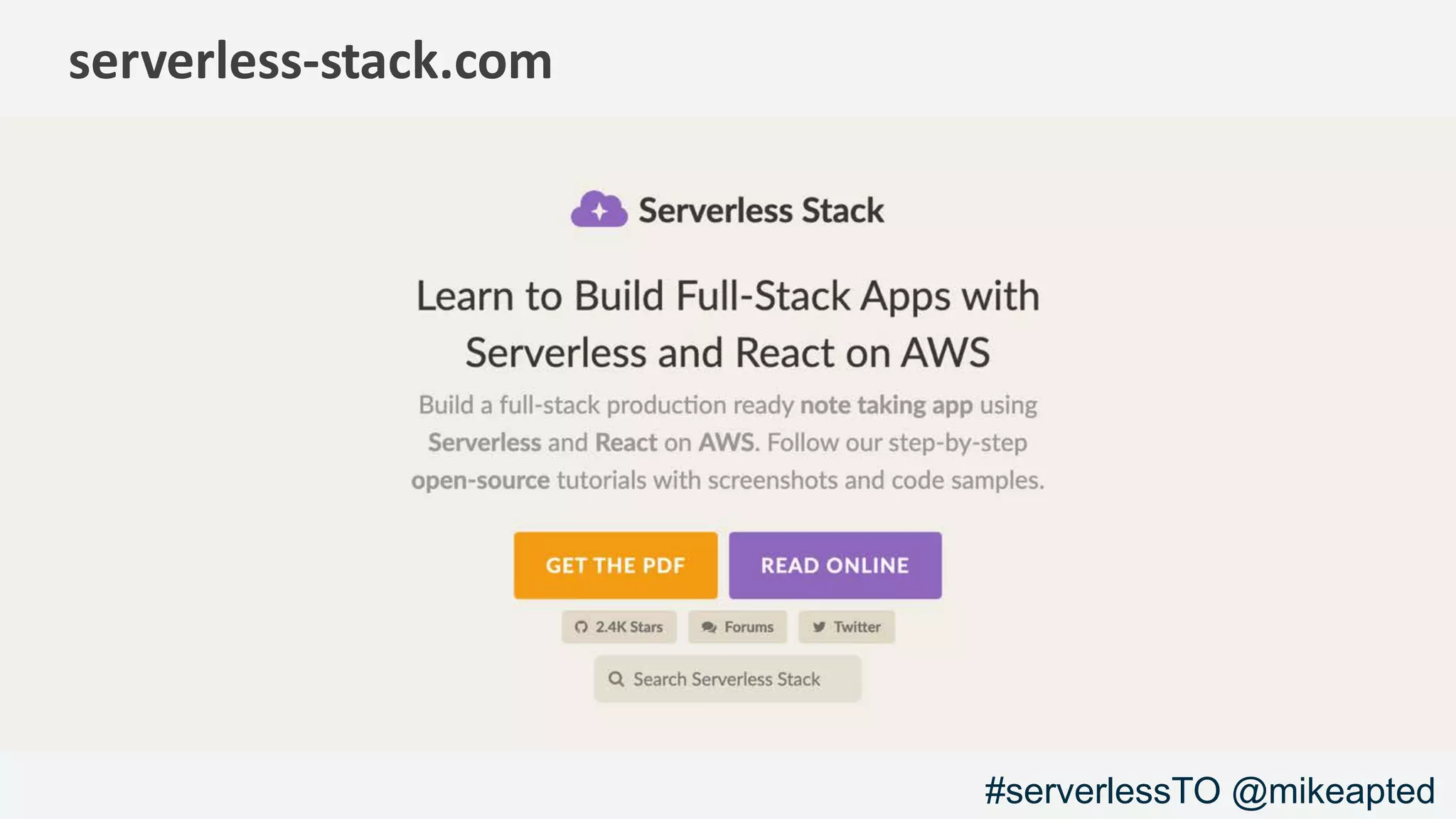 serverless-stack.com
#serverlessTO @mikeapted
 