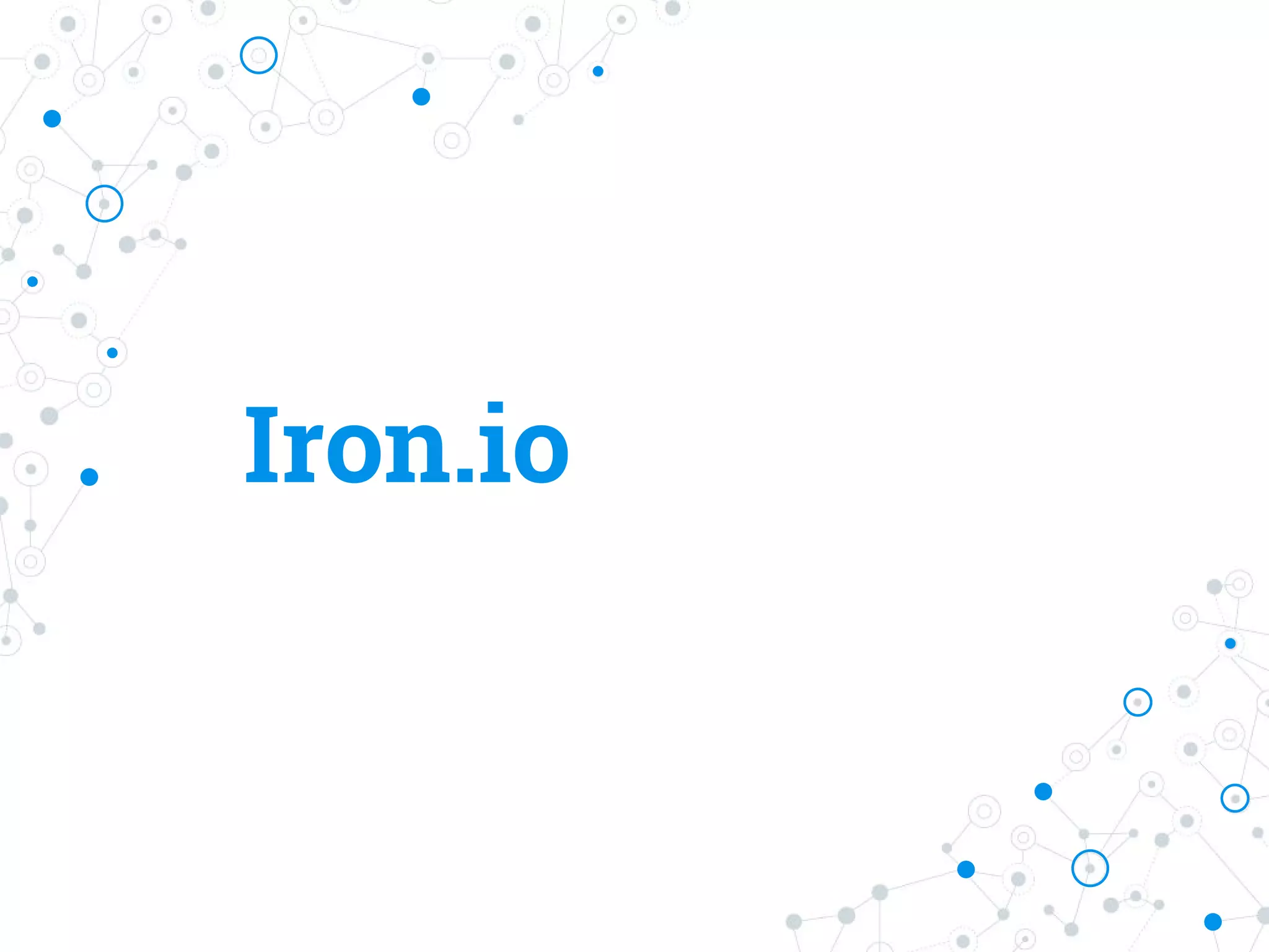Iron.io
 