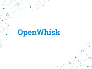 OpenWhisk
 