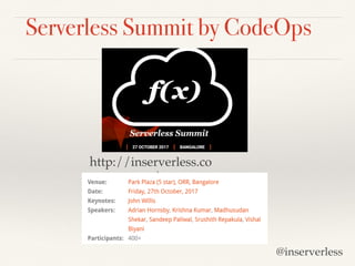 Serverless Summit by CodeOps
http://inserverless.co
m/
@inserverless