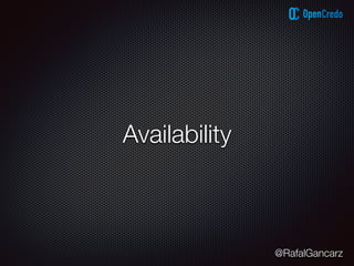 @RafalGancarz
Availability
 