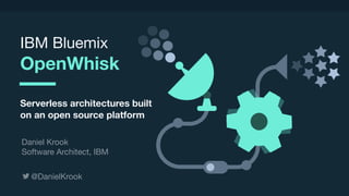 © 2017 IBM Corporation l Interconnect 2017
IBM Bluemix

OpenWhisk
Serverless architectures built
on an open source platfor...