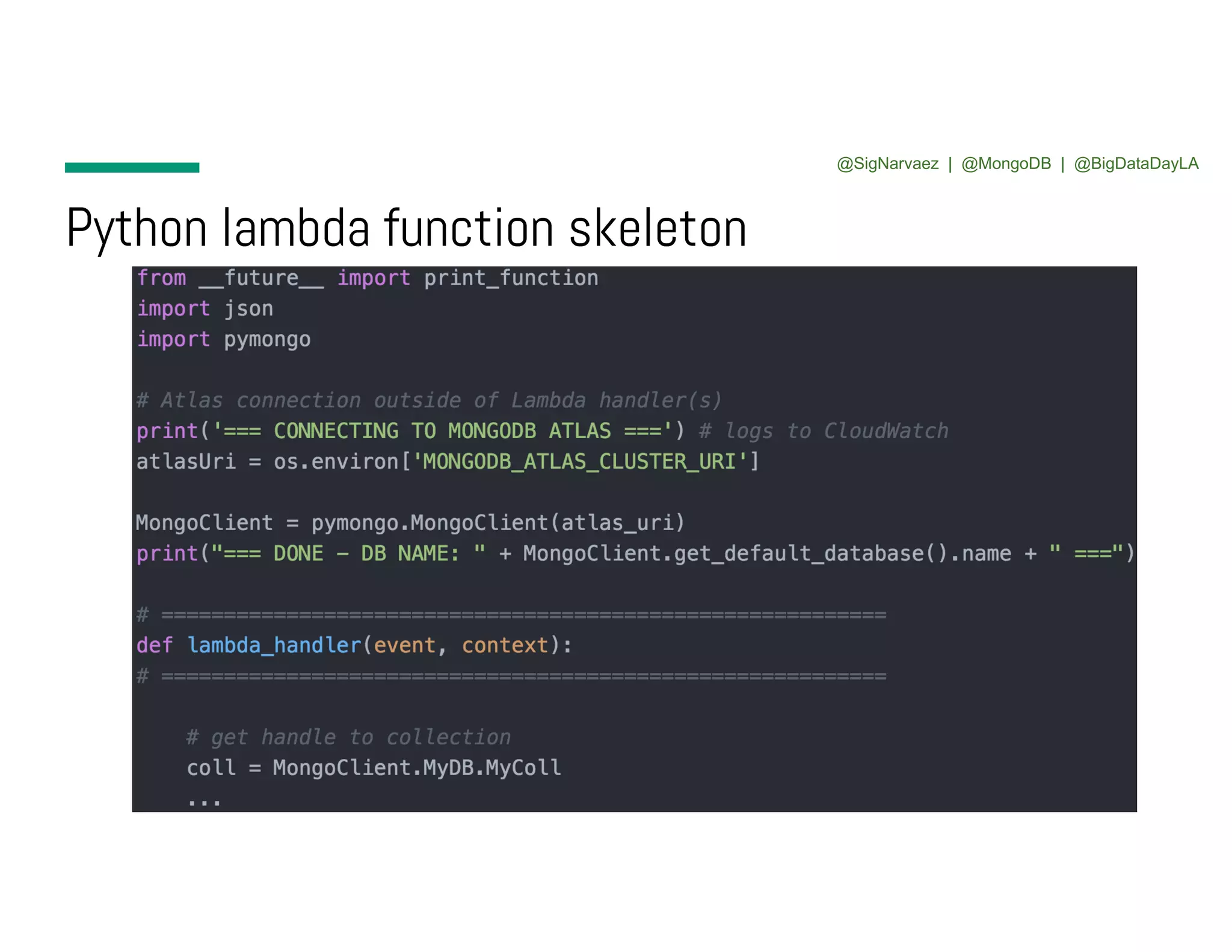 Python lambda function skeleton @SigNarvaez | @MongoDB | @BigDataDayLA 