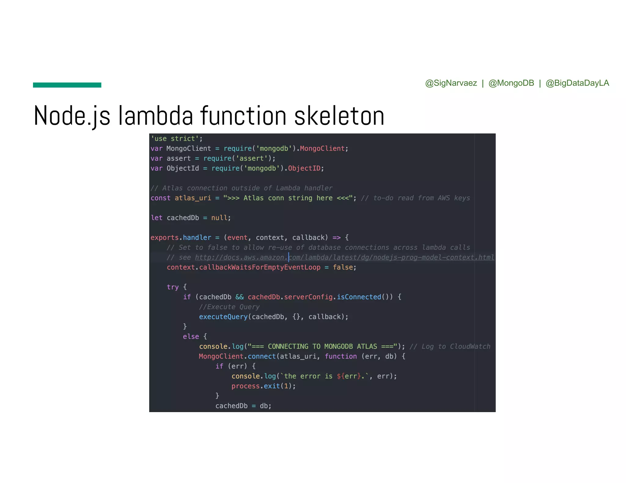Node.js lambda function skeleton @SigNarvaez | @MongoDB | @BigDataDayLA 