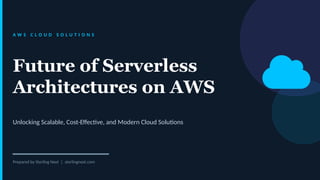 Less Scalable Future of Serverless Architectures on AWS: Scalable, Cost-Effective ...