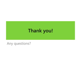 Thank you!
Any questions?
 