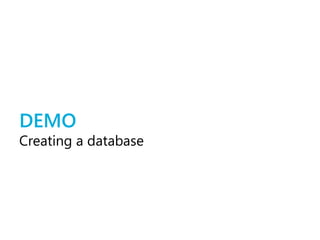 DEMO
Creating a database
 