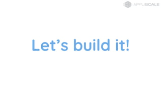 Lets build it!
 