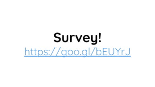Survey!
https://goo.gl/bEUYrJ
 