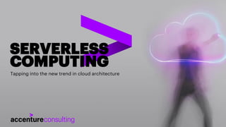 Tapping into the new trend in cloud architecture
SERVERLESS
COMPUTING
 