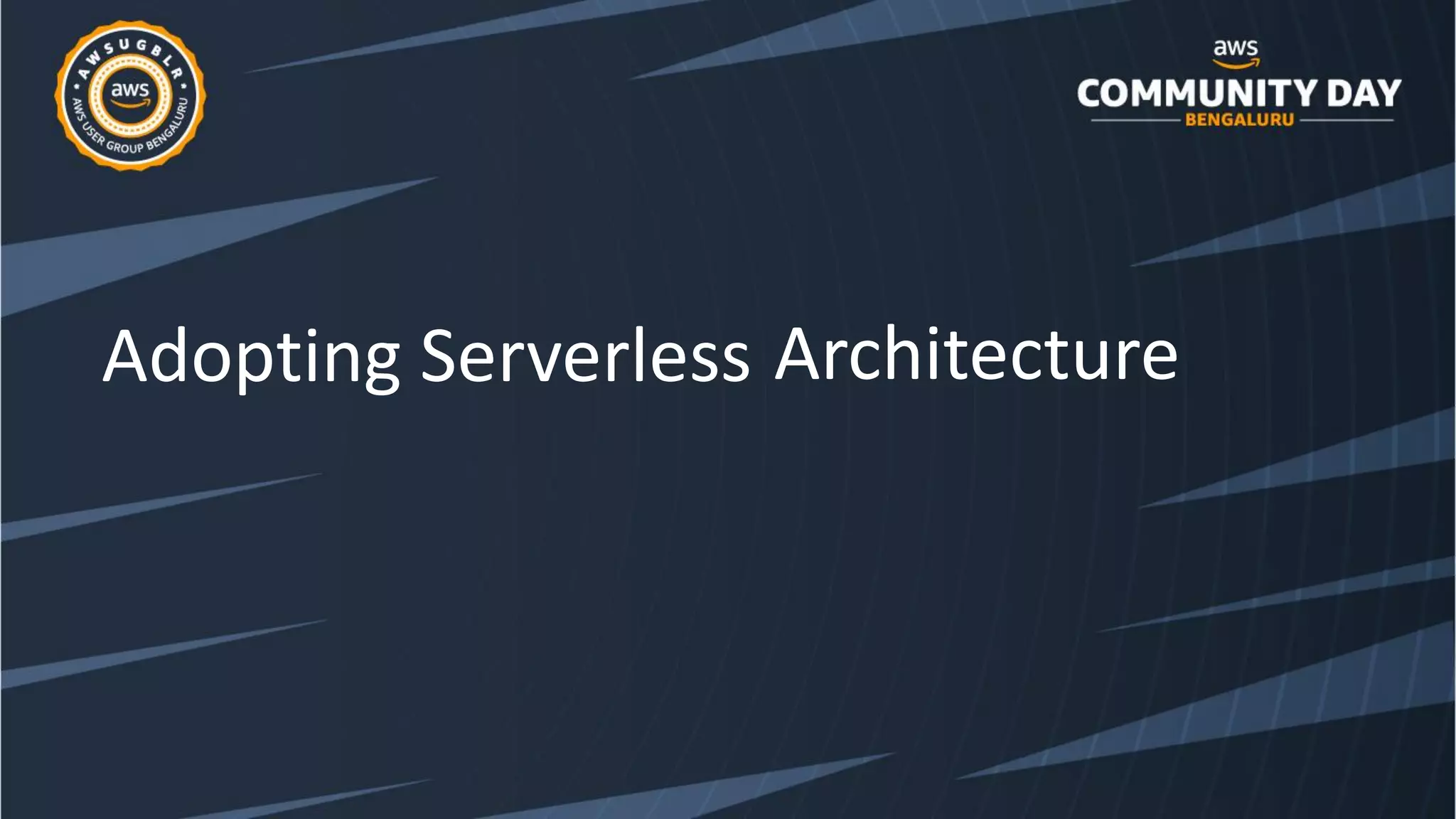 Adopting Serverless Architecture
 