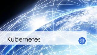 Kubernetes
 