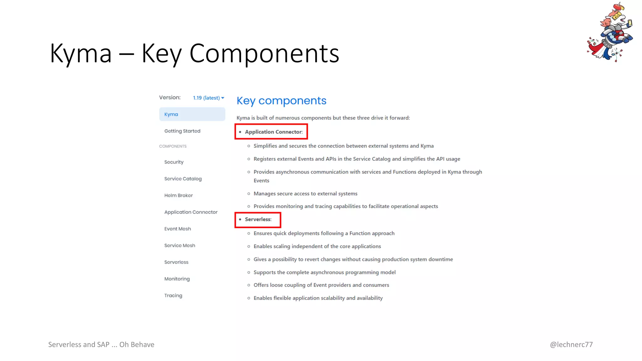 Kyma – Key Components
Serverless and SAP ... Oh Behave @lechnerc77
 